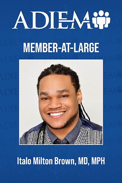 ADIEM 2026-27 Executive Committee 400x600 - Italo Milton Brown, MD, MPH