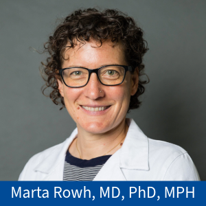 Marta Rowh, MD, PhD, MPH