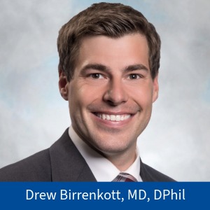 Drew Birrenkott, MD, DPhil