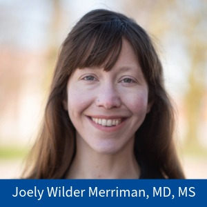 Joely Wilder Merriman, MD, MS