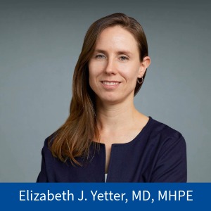 Elizabeth J. Yetter, MD, MHPE