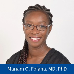 Mariam O. Fofana, MD, PhD