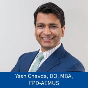 Yash Chavda, DO, MBA, FPD-AEMUS